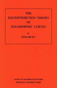 The Equidistribution Theory of Holomorphic Curves. (AM-64), Volume 64