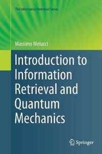 Introduction to Information Retrieval and Quantum Mechanics