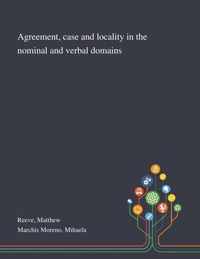 Agreement, Case and Locality in the Nominal and Verbal Domains