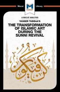 An Analysis of Yasser Tabbaa's The Transformation of Islamic Art During the Sunni Revival