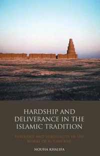 Hardship and Deliverance in the Islamic Tradition: Mu'tazilism, Theology and Spirituality in the Writings of Al-Tank