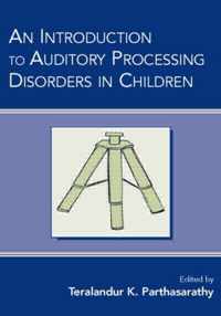 An Introduction to Auditory Processing Disorders in Children