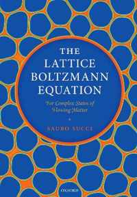 The Lattice Boltzmann Equation