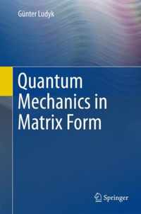 Quantum Mechanics in Matrix Form