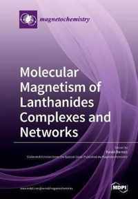 Molecular Magnetism of Lanthanides Complexes and Networks