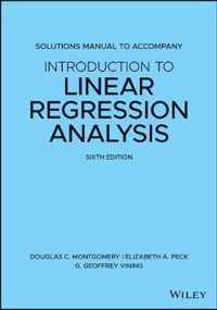 Solutions Manual to Accompany Introduction to Linear Regression Analysis, 6th edition