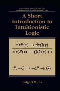 A Short Introduction to Intuitionistic Logic