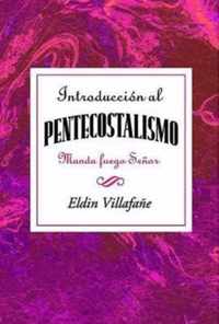 Introduccion Al Pentecostalismo: Manda Fuego Senor Aeth