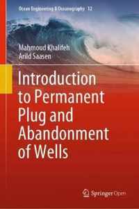 Introduction to Permanent Plug and Abandonment of Wells