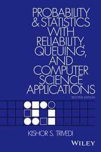 Probability and Statistics with Reliability, Queuing, and Computer Science Applications