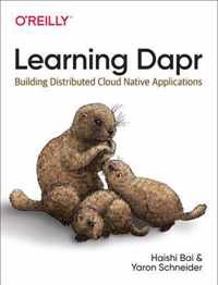 Learning Dapr Building Distributed Cloud Native Applications