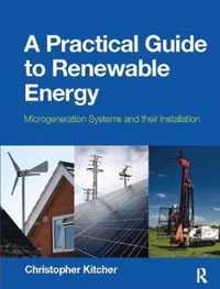 A Practical Guide to Renewable Energy