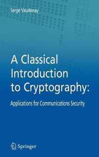 A Classical Introduction to Cryptography: Applications for Communications Security