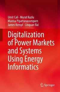 Digitalization of Power Markets and Systems Using Energy Informatics