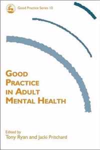 Good Practice In Adult Mental Health