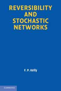 Reversibility And Stochastic Networks