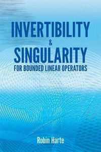 Invertibility and Singularity for Bounded Linear Operators