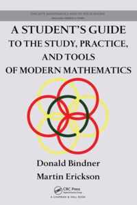 A Student's Guide to the Study, Practice and Tools of Modern Mathematics