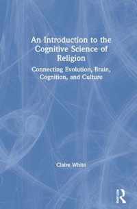 An Introduction to the Cognitive Science of Religion