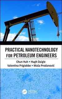 Practical Nanotechnology for Petroleum Engineers