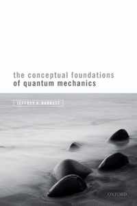 The Conceptual Foundations of Quantum Mechanics