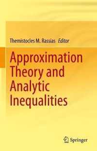 Approximation Theory and Analytic Inequalities