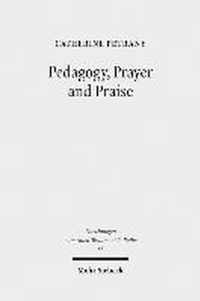 Pedagogy, Prayer and Praise