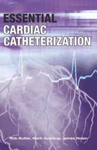 Essential Cardiac Catheterization