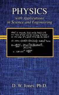 PHYSICS with Applications in Science and Engineering