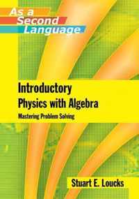 Introductory Physics with Algebra as a Second Language