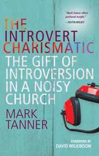 The Introvert Charismatic: The Gift of Introversion in a Noisy Church