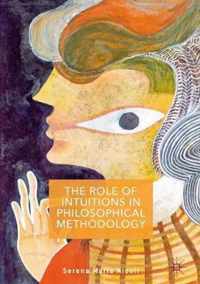 The Role of Intuitions in Philosophical Methodology