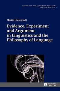 Evidence, Experiment and Argument in Linguistics and the Philosophy of Language