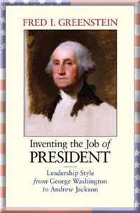 Inventing the Job of President