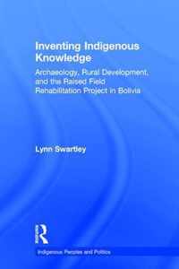 Inventing Indigenous Knowledge