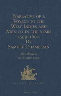 Narrative of a Voyage to the West Indies and Mexico in the years 1599-1602, by Samuel Champlain