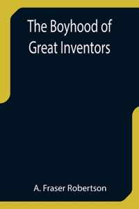 The Boyhood of Great Inventors