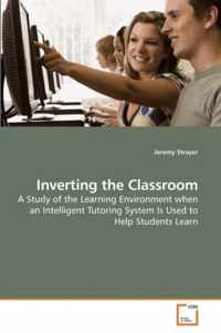 Inverting the Classroom