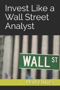 Invest Like a Wall Street Analyst