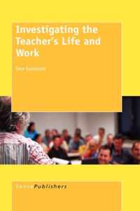 Investigating the Teacher's Life and Work