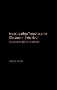 Investigating Troublesome Classroom Behaviours