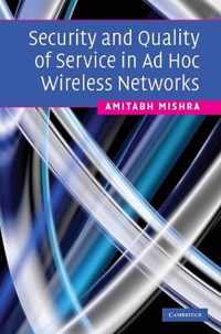 Security and Quality of Service in Ad Hoc Wireless Networks