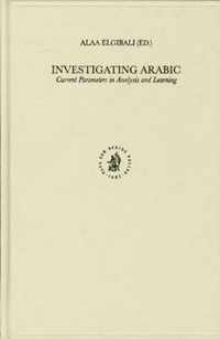 Investigating Arabic: Current Parameters in Analysis and Learning