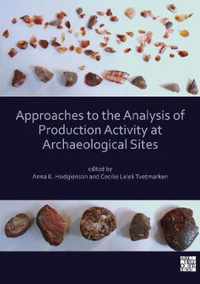 Approaches to the Analysis of Production Activity at Archaeological Sites