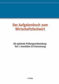 Das Aufgabenbuch zum Wirtschaftsfachwirt: Die optimale Prufungsvorbereitung Teil 1