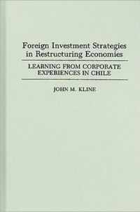 Foreign Investment Strategies in Restructuring Economies