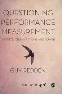 Questioning Performance Measurement: Metrics, Organizations and Power