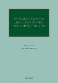 Commentaries on Selected Model Investment Treaties