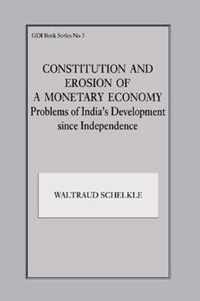 Constitution and Erosion of a Monetary Economy