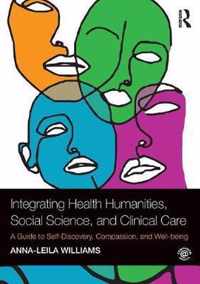 Integrating Health Humanities, Social Science, and Clinical Care: A Guide to Self-Discovery, Compassion, and Well-Being